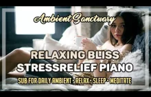 ☕ Ambient Music | Relaxing Bliss | Stress Relief Piano | 2...