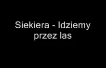 Siekiera - Idziemy przez las