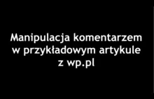 ZOBACZ! Jak manipulują właśnie Tobą - komentarze na wp.pl, krok po kroku.