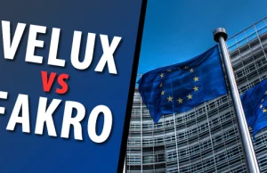 W sprawie Fakro (Polska) vs Velux (Dania) niekorzystną dla polskiej firmy...