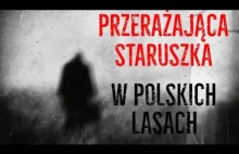 Przerażająca Staruszka w Polskich Lasach