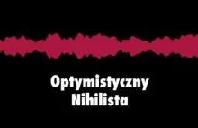Optymistyczny Nihilista Podcast #2 - Być jak Da...