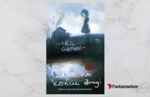 "Ocean na końcu drogi" Neil Gaiman - są takie miejsca, do których wracamy