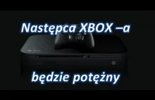 XBOX ONE - Następca Xbox -a będzie potężny