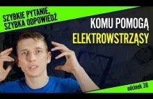 Komu pomogą elektrowstrząsy?