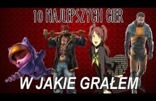 10 Najlepszych Gier w Jakie Grałem