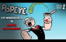 Czy wiedzieliście, że POPEYE był Polakiem?