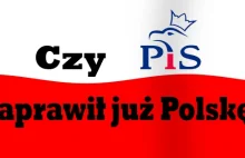 Czy PiS naprawił już Polskę?