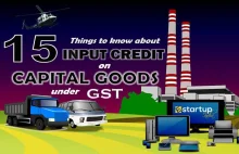 15 Things to know while claiming Input Credit of GST on Capital Goods