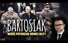 Jacek Bartosiak - Widzę potencjał nowej Jałty