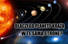 Dlaczego wszystkie planety krążą w tę samą stronę?