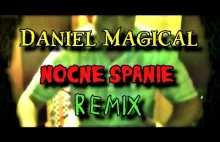 Daniel Magical - NOCNE SPANIE [REMIX