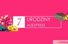 7 urodziny AliExpress - wyprzedaże urodzinowe