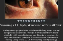 Samsung i LG będą skanować wzór siatkówki - Wszystko co techniczne