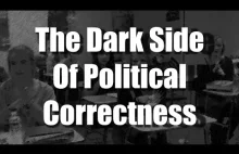 The Dark Side Of Political Correctness.