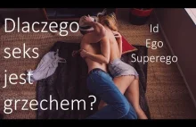 Dlaczego seks jest grzechem? - Freud i teoria Id, Ego, Superego