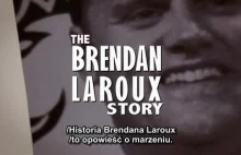 The Brendan Laroux story.