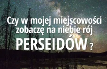 PERSEIDY 2015 - czy zobaczę je u siebie?