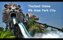 Thailand Online #6 - Siam Park City