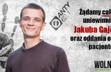 APEL PACJENTÓW O UNIEWINNIENIE JAKUBA GAJEWSKIEGO, KTÓREMU GROZI 15 LAT...