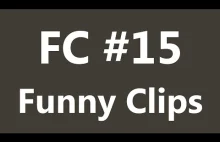 FC - Funny Clips #15