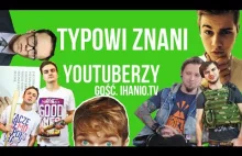 TYPOWI ZNANI YOUTUBERZY