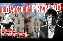 Łowcy Przygód odc. 7. Sulisław i Kopice: opowieść o dwóch pałacach.