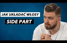 Jak układać włosy - SIDE PART - męska fryzura z...