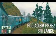 Jedna z najpiękniejszych kolejowych tras świata | Sri Lanka