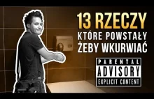 13 rzeczy, które POWSTAŁY, żeby #!$%@?Ć