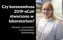 Czy koronawirusa wypuszczono z laboratorium? Wywiad z polską wirusolog z Oxfordu
