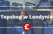 Zakupy w Londynie – Topshop