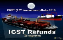 CBIC amends CGST Rules to enable exporters claim IGST Refund