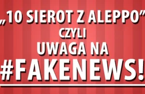 '10 sierot z Aleppo' - czyli jak salonowe media wykreowały fałszywego...