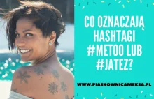 Co oznaczają hashtagi #metoo lub #jatez? – Piaskownica Meksa