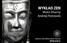 Wykład Zen - Mistrz Dharmy Andrzej Piotrowski
