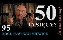 Bogusław Wolniewicz: PIĘĆDZIESIĄT TYSIĘCY?