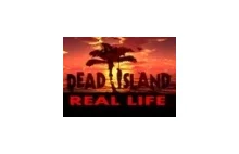 Real Life Dead Island