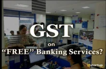 GST is now likely to be charged on the Free Banking.