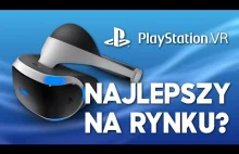 Playstation VR - Najlepszy na Rynku?