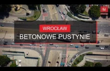 Betonowe pustynie w polskich miastach na przykładzie Wrocławia