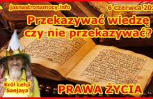 Przekazywać wiedzę czy nie przekazywać? PRAWA ŻYCIA