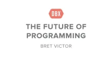 Bret Victor - The Future of Programming [EN]