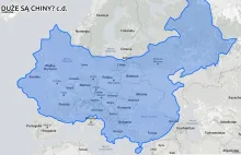 Jak duże są Chiny - kilka map obrazujących potęgę Państwa Środka