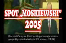 Spot Moskiewski z 2005 roku - najlepszy spot w historii polskiej polityki