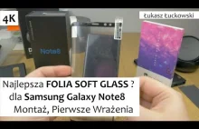 Prawie NAJLEPSZA FOLIA Soft Glass na cały ekran dla Samsung Galaxy Note8