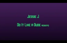Jessie J - Do it like a dude (acoustic) [karaoke]
