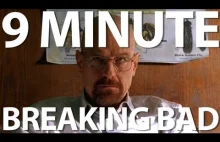 Streszczenie pięciu sezonów "Breaking Bad" w 9 minut.