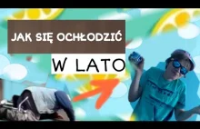 Jak się ochłodzić w lato ?