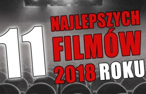 11 najlepszych filmów 2018 roku